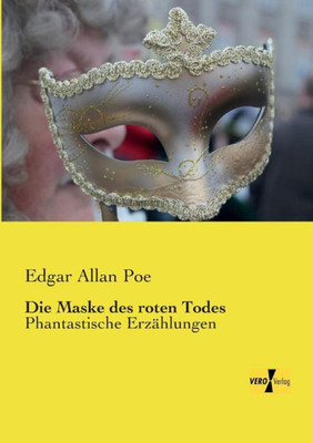 Die Maske Des Roten Todes: Phantastische Erzaehlungen (German Edition)