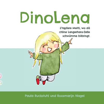 Dinolena: S'Tapfere Meitli, Wo Dä Chline Langerhans-Zelle Schwümme Biibringt. (Swiss German Edition)