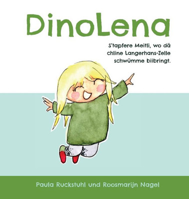 Dinolena - S'Tapfere Meitli, Wo Dä Chline Langerhans-Zelle Schwümme Biibringt. (Swiss German Edition)