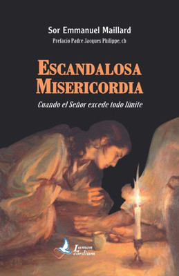 Escandalosa Misericordia: Cuando El Senor Excede Todo Limite (Spanish Edition)