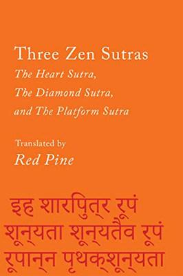 Three Zen Sutras: The Heart Sutra, The Diamond Sutra, And The Platform Sutra (Counterpoints)