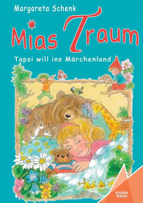 Mias Traum: Tapsi Will Ins Märchenland (German Edition)