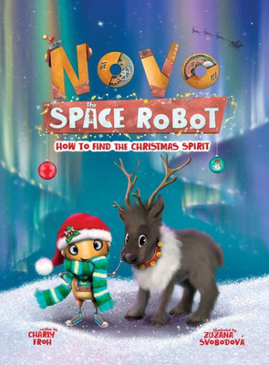 How To Find The Christmas Spirit (Novo The Space Robot)