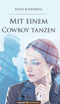 Mit Einem Cowboy Tanzen (German Edition)
