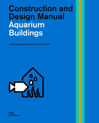 Public Aquariums: Construction And Design Manual