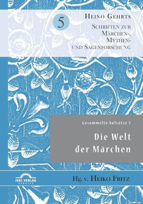 Gesammelte Aufsätze 5: Die Welt Der Märchen (German Edition)