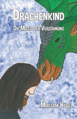 Drachenkind - Die Magie Der Versöhnung (German Edition)