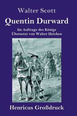 Quentin Durward (Großdruck): Im Auftrage Des Königs (German Edition)