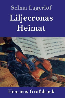 Liljecronas Heimat (Großdruck) (German Edition)