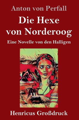 Die Hexe Von Norderoog (Großdruck): Eine Novelle Von Den Halligen (German Edition)