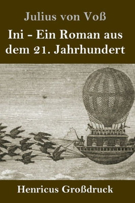 Ini (Großdruck): Ein Roman Aus Dem 21. Jahrhundert (German Edition)
