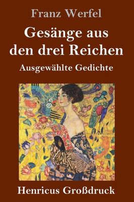 Gesänge Aus Den Drei Reichen (Großdruck): Ausgewählte Gedichte (German Edition)