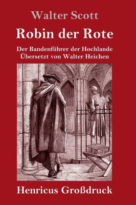 Robin Der Rote (Großdruck): Der Bandenführer Der Hochlande (German Edition)