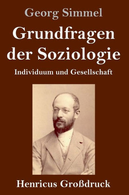 Grundfragen Der Soziologie (Großdruck): Individuum Und Gesellschaft (German Edition)