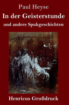 In Der Geisterstunde Und Andere Spukgeschichten (Großdruck) (German Edition)