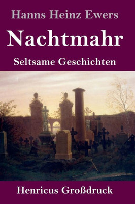 Nachtmahr (Großdruck): Seltsame Geschichten (German Edition)