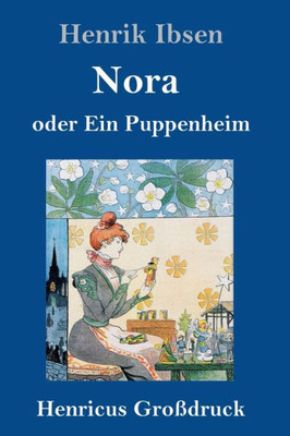 Nora Oder Ein Puppenheim (Großdruck) (German Edition)