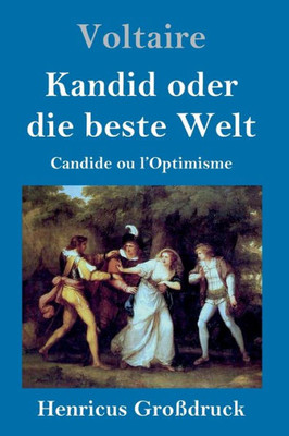 Kandid Oder Die Beste Welt (Großdruck): Candide Ou L'Optimisme (German Edition)