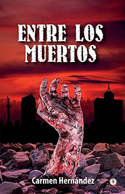 Entre Los Muertos (Spanish Edition)