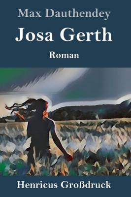 Josa Gerth (Großdruck): Roman (German Edition)