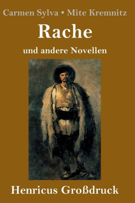 Rache (Großdruck): Und Andere Novellen (German Edition)