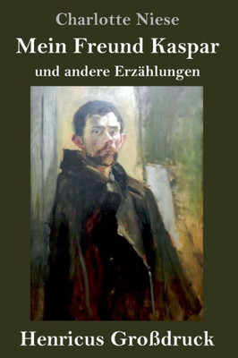 Mein Freund Kaspar (Großdruck): Und Andere Erzählungen (German Edition)