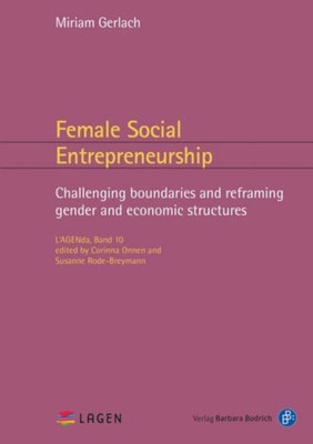 Female Social Entrepreneurship: Challenging Boundaries And Reframing Gender And Economic Structures (L'Agenda)