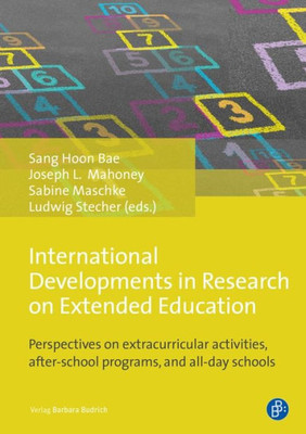 International Developments In Research On Extended Education: Perspectives On Extracurricular Activities, After-School Programmes, And All-Day Schools