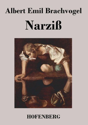 Narziß: Ein Trauerspiel In Fünf Aufzügen (German Edition)