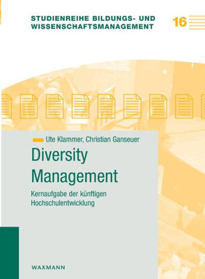 Diversity Management: Kernaufgabe Der Künftigen Hochschulentwicklung (German Edition)