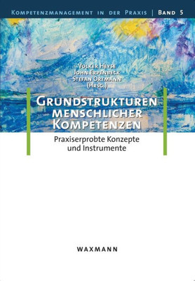 Grundstrukturen Menschlicher Kompetenzen: Praxiserprobte Konzepte Und Instrumente (German Edition)