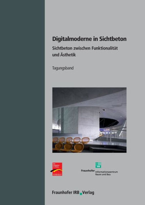 Digitalmoderne In Sichtbeton.: Sichtbeton Zwischen Funktionalität Und Ästhetik. (German Edition)