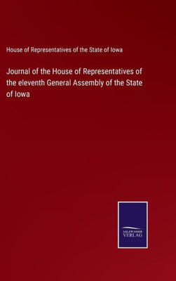 Journal Of The House Of Representatives Of The Eleventh General Assembly Of The State Of Iowa