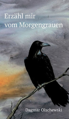 Erzähl Mir Vom Morgengrauen (German Edition)