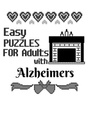 Easy Puzzles For Adults With Alzheimers: Sudoku For Seniors To Keep The Memory Sharp & The Spirit Happy Perfect For Long Car Drives, Airplane Rides & ... Stiched Letters & Fireplace Decor Print Cover