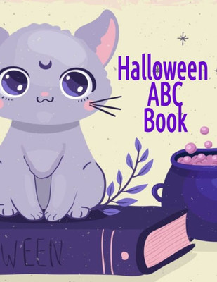 Halloween Abc Book: Alphabet Activity Book For Toddlers & Kids 3-5 - Letter Tracing Book For Preschoolers To Learn How To Write Spooky Letters & Words From A To Z