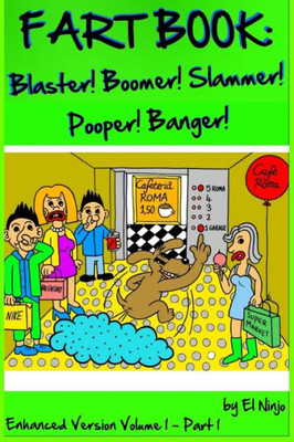 Fart Book: Blaster! Boomer! Slammer! Popper! Banger! Farting Is Funny Comic Illustration Books For Kids With Short Moral Stories For Children (Volume 1 Part 1)