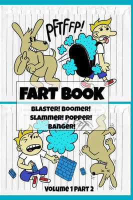 Fart Book: Blaster! Boomer! Slammer! Popper! Banger! Farting Is Funny Comic Illustration Books For Kids With Short Moral Stories For Children (Volume 1 Part 2)