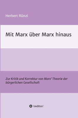 Mit Marx Über Marx Hinaus (German Edition)
