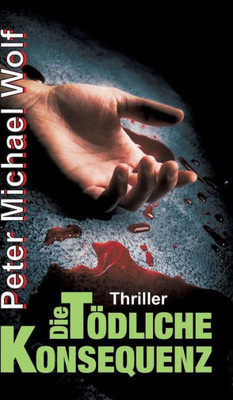 Die Tödliche Konsequenz (German Edition)