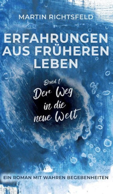 Erfahrungen Aus Früheren Leben (German Edition)