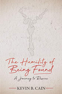 The Humility of Being Found: A Journey To Rescue