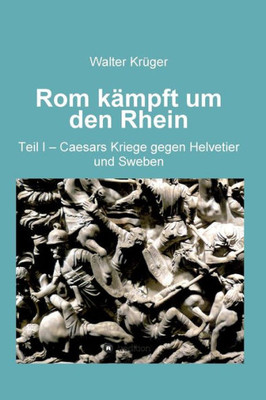 Rom Kämpft Um Den Rhein (German Edition)