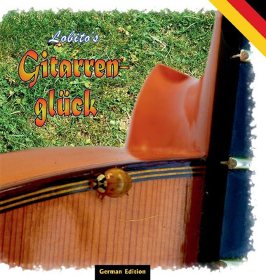 Lobito's Gitarrenglück: Ein Geschenkbuch (Nicht Nur) Für Gitarristinnen (German Edition)