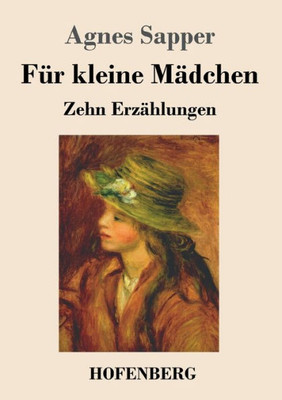 Für Kleine Mädchen: Zehn Erzählungen (German Edition)
