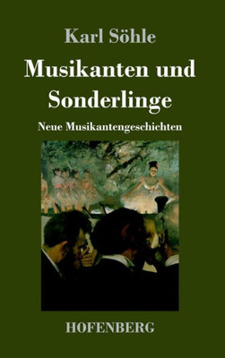 Musikanten Und Sonderlinge: Neue Musikantengeschichten (German Edition)