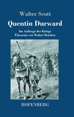 Quentin Durward: Im Auftrage Des Königs (German Edition)