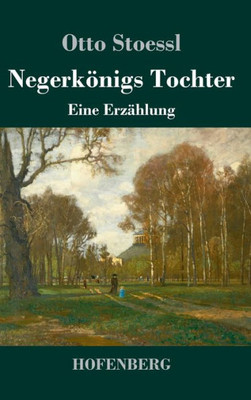 Negerkönigs Tochter: Eine Erzählung (German Edition)