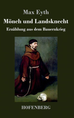 Mönch Und Landsknecht: Erzählung Aus Dem Bauernkrieg (German Edition)