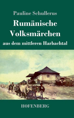 Rumänische Volksmärchen Aus Dem Mittleren Harbachtal (German Edition)